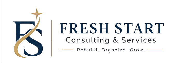 Fresh Start Consulting & Services. Rebuild, Organize, and Grow.